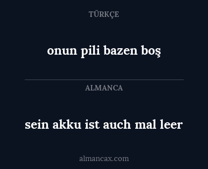 sein akku ist auch mal leer - onun pili bazen boş