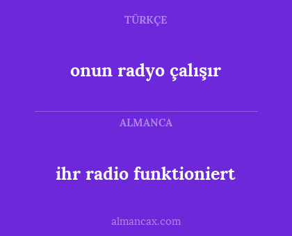 ihr radio funktioniert - onun radyo çalışır