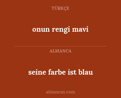 seine farbe ist blau - onun rengi mavi