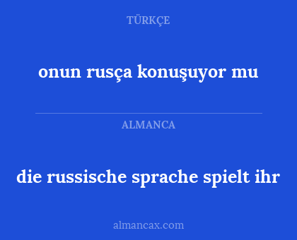 onun rusça konuşuyor mu - die russische sprache spielt ihr