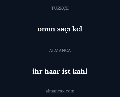 ihr haar ist kahl - onun saçı kel