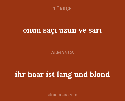 ihr haar ist lang und blond - onun saçı uzun ve sarı
