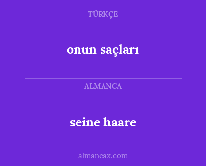 seine haare - onun saçları