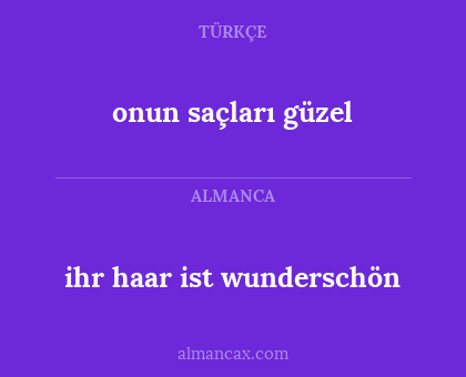 ihr haar ist wunderschön - onun saçları güzel