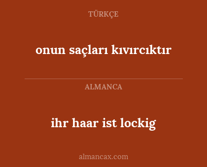 ihr haar ist lockig - onun saçları kıvırcıktır