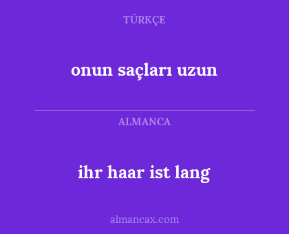 ihr haar ist lang - onun saçları uzun