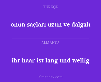 onun saçları uzun ve dalgalı - ihr haar ist lang und wellig