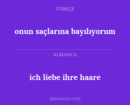 onun saçlarına bayılıyorum - ich liebe ihre haare