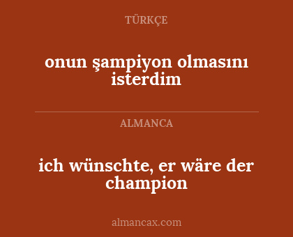 ich wünschte, er wäre der champion - onun şampiyon olmasını isterdim