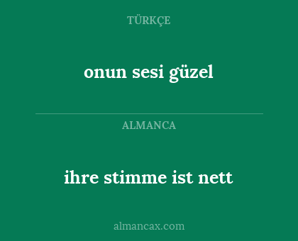 onun sesi güzel - ihre stimme ist nett