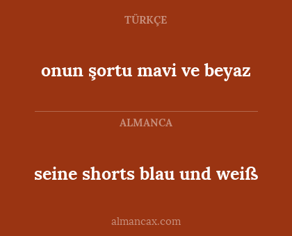 onun şortu mavi ve beyaz - seine shorts blau und weiß