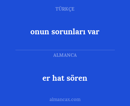 onun sorunları var - er hat sören
