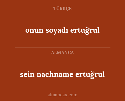sein nachname ertuğrul - onun soyadı ertuğrul