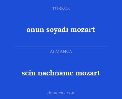 sein nachname mozart - onun soyadı mozart
