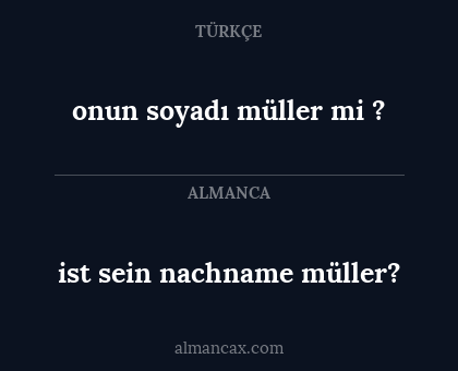ist sein nachname müller? - onun soyadı müller mi ?
