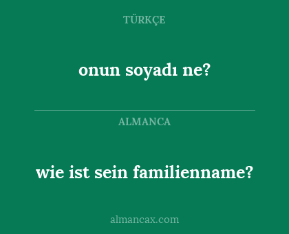 onun soyadı ne? - wie ist sein familienname?