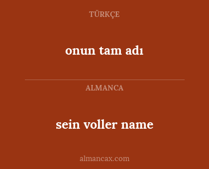 sein voller name - onun tam adı