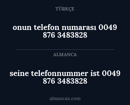 onun telefon numarası 0049 876 3483828 - seine telefonnummer ist 0049 876 3483828