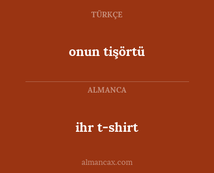 onun tişörtü - ihr t-shirt