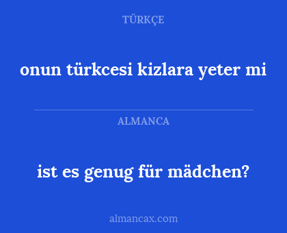 ist es genug für mädchen? - onun türkcesi kizlara yeter mi