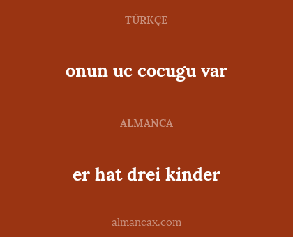 er hat drei kinder - onun uc cocugu var