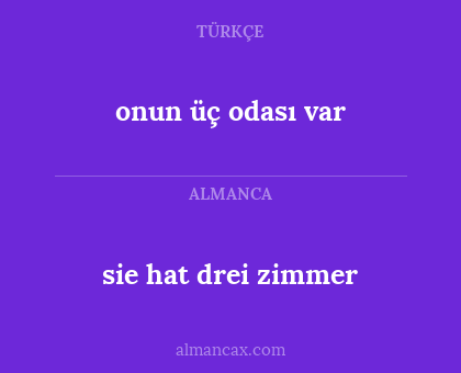 onun üç odası var - sie hat drei zimmer