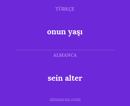 sein alter - onun yaşı