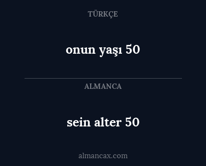 sein alter 50 - onun yaşı 50