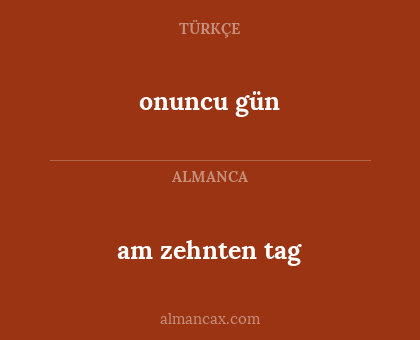 onuncu gün - am zehnten tag