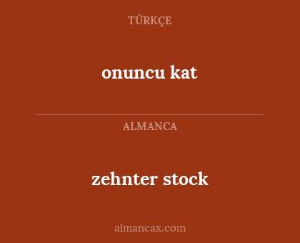 onuncu kat - zehnter stock