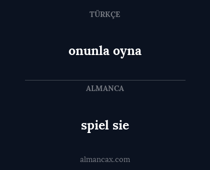 spiel sie - onunla oyna