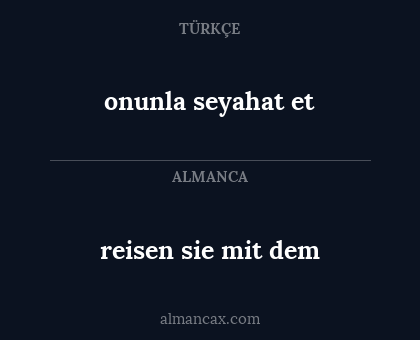 reisen sie mit dem - onunla seyahat et