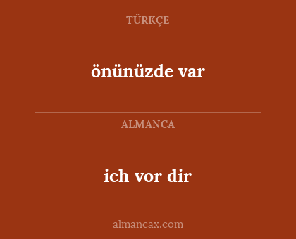 ich vor dir - önünüzde var