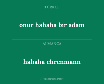 hahaha ehrenmann - onur hahaha bir adam