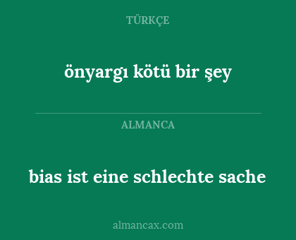 bias ist eine schlechte sache - önyargı kötü bir şey