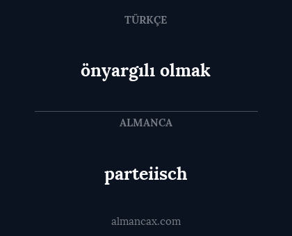 parteiisch - önyargılı olmak