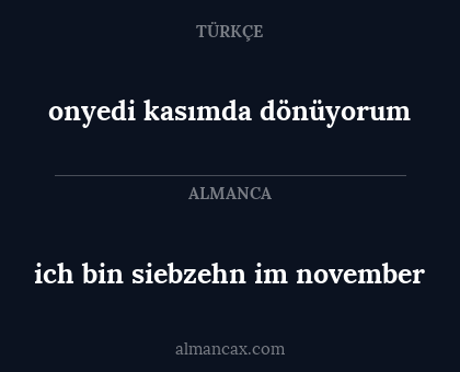 onyedi kasımda dönüyorum - ich bin siebzehn im november