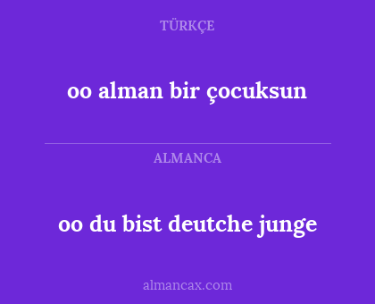 oo du bist deutche junge - oo alman bir çocuksun