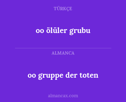 oo ölüler grubu - oo gruppe der toten