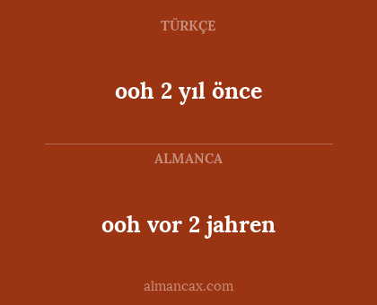 ooh 2 yıl önce - ooh vor 2 jahren