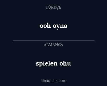 ooh oyna - spielen ohu