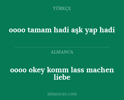 oooo okey komm lass machen liebe - oooo tamam hadi aşk yap hadi