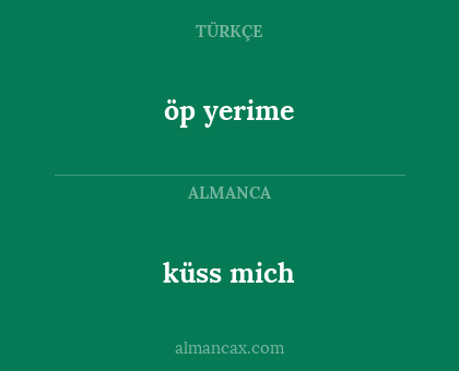 küss mich - öp yerime