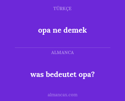 was bedeutet opa? - opa ne demek
