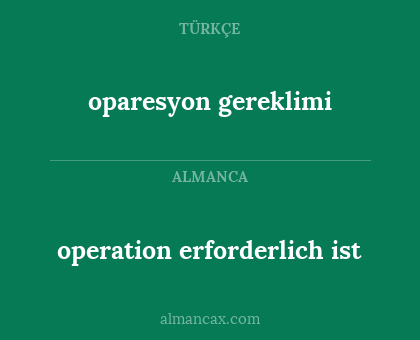 oparesyon gereklimi - operation erforderlich ist