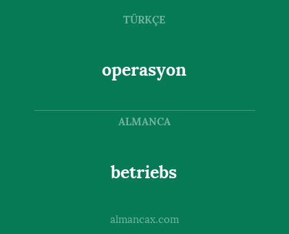 operasyon - betriebs