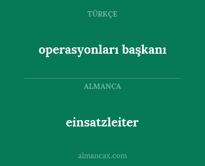 operasyonları başkanı - einsatzleiter