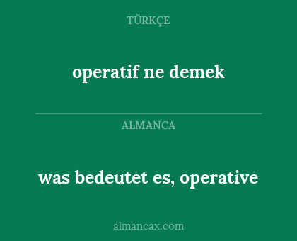 operatif ne demek - was bedeutet es, operative