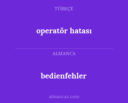 bedienfehler - operatör hatası