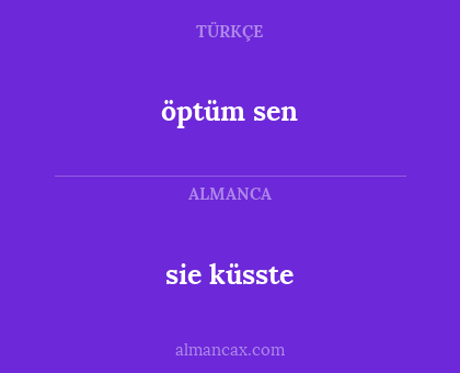 sie küsste - öptüm sen